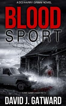 Blood Sport: A Yorkshire Murder Mystery (DCI Harry Grimm Crime Thrillers 7) Read online