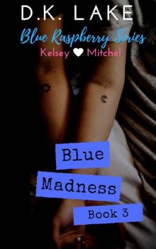 Blue Madness: (Blue Raspberry Series #3) Read online