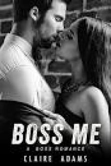 Boss Me (A Steamy Office Romance) Read online