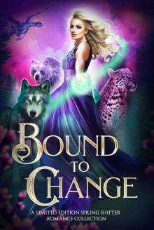 Bound to Change: A Limited Edition Spring Shifter Romance Collection Read online