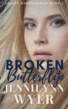 Broken Butterfly: Fallen Brook Series: Book 3 Read online