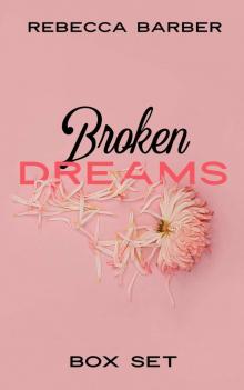 Broken Dreams Boxset Read online