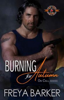 Burning for Autumn (Police and Fire: Operation Alpha) (On Call Book 1) Read online