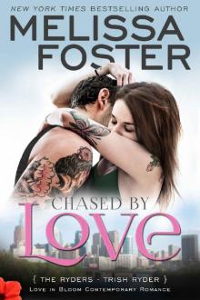 Chased by Love (Love in Bloom: The Ryders): Trish Ryder Read online