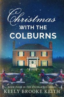 Christmas With The Colburns (The Uncharted Series Book 4)