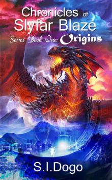 Chronicles of Slyfar Blaze (Series Book One: Origins)