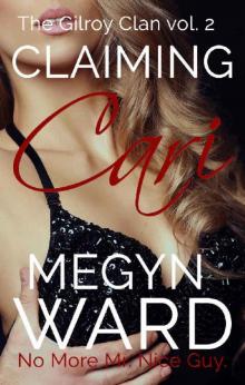 Claiming Cari (The Gilroy Clan Book 2) Read online