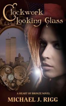 Clockwork Looking Glass (Heart of Bronze Book 1) Read online