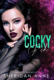 Cocky F*ck: A Dark High School Bully Romance (Rejects Paradise Book 2)