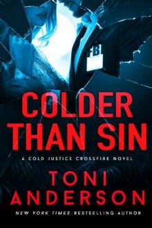 Colder Than Sin (Cold Justice - Crossfire: FBI Romantic Suspense Book 2) Read online