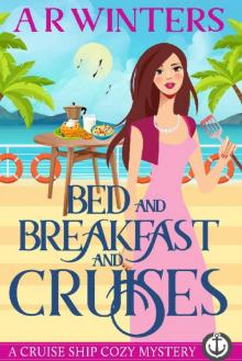 Cruise Ship Cozy Mysteries 10 - Bed and Breakfast and Cruises Read online