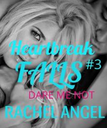 Dare Me Not: A RH Dark High School Bully Romance (Heartbreak Falls Book 3) Read online