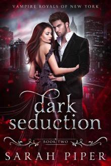 Dark Seduction: A Vampire Romance (Vampire Royals of New York Book 2) Read online