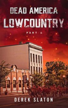 Dead America - Lowcountry Pt. 6 Read online