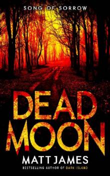 Dead Moon: Song of Sorrow (The Dead Moon Thrillers Book 3) Read online