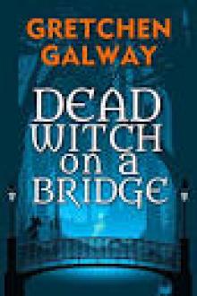 Dead Witch on a Bridge Read online