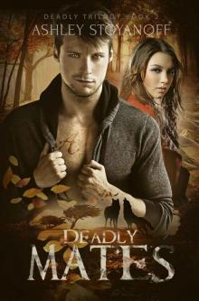 Deadly Mates (Deadly Trilogy) Read online