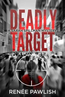 Deadly Target (Detective Sarah Spillman Mystery Series Book 6) Read online