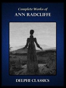 Delphi Complete Works of Ann Radcliffe (Illustrated)