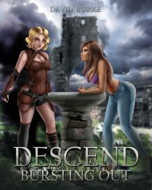 Descend- Bursting Out: A litrpg adventure Read online