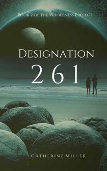 Designation 261 (The Wholeness Project) Read online