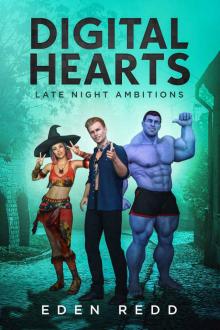 Digital Hearts- Late Night Ambitions Read online