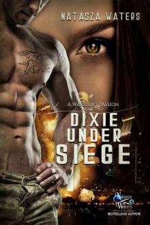 Dixie Under Siege (A Warrior's Passion Book 2) Read online