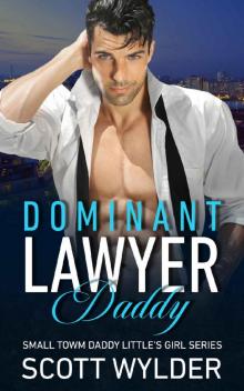 Dominant Lawyer Daddy: An Age Play, DDlg, Instalove, Standalone, Romance Read online