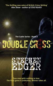 Double Cross: A gripping political thriller (The Cadre Book 3)