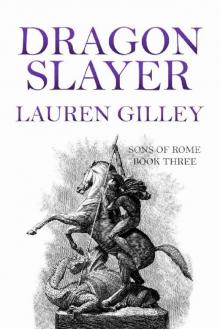Dragon Slayer (Sons of Rome Book 3) Read online