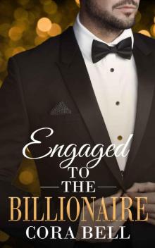 Engaged to the Billionaire Read online