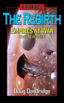 Exodus: Empires at War: Book 17: The Rebirth Read online