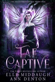 Fae Captive (The Mage Shifter War Book 1) Read online
