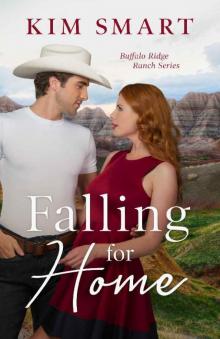 Falling For Home: (sweet, clean, contemporary western romance) (Buffalo Ridge Ranch Series Book 1) Read online