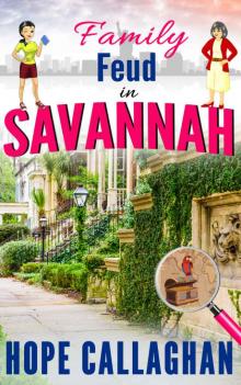 Family Feud in Savannah: A Garlucci Family Saga (Made in Savannah Mystery Series Book 16) Read online