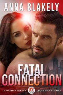 Fatal Connection: A Phoenix Agency Crossover Novella (Phoenix Agency Universe Book 15) Read online