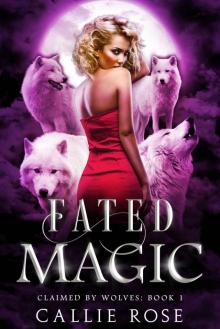 Fated Magic: Claimed by Wolves #1 Read online