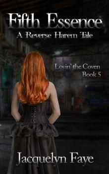Fifth Essence: A Reverse Harem Tale (Lovin' the Coven Book 5) Read online