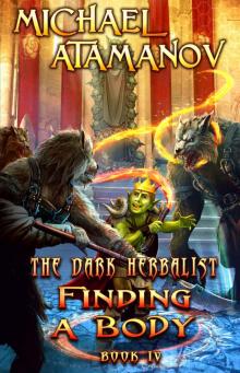 Finding a Body (The Dark Herbalist Book #4) LitRPG series Read online