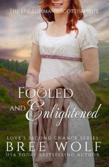Fooled & Enlightened: The Englishman's Scottish Wife (Love's Second Chance Book 16) Read online