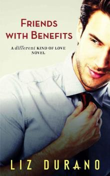 Friends with Benefits: A Friends to Lovers Holiday Romance (A Different Kind of Love Book 4) Read online