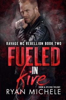 Fueled in Fire: Ravage MC Rebellion Series Book Two (Crow & Rylynn Trilogy) Read online