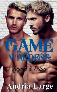 Game Wardens: Jayme & Tripp Read online