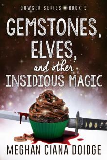Gemstones, Elves, and Other Insidious Magic (Dowser 9) Read online