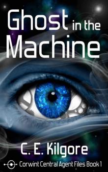 Ghost in the Machine (Corwint Central Agent Files) Read online