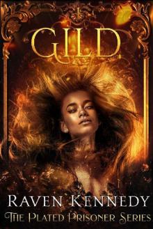 Gild (The Plated Prisoner Series Book 1)