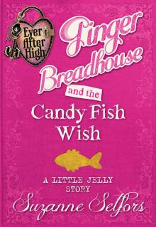 Ginger Breadhouse and the Candy Fish Wish Read online