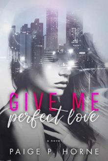Give Me Perfect Love (Give Me Series Book 2) Read online