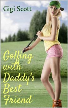 Golfing With Daddy's Best Friend Read online