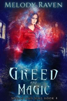 Greed and Magic (Spells and Sins Book 4) Read online